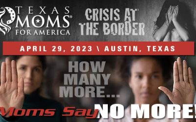 Texas Moms for America Crisis on the Border Rally